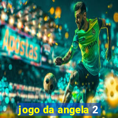 jogo da angela 2